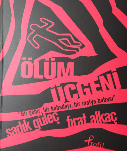 Gazeteci Sadık Güleç ve Fırat Alkaçtan ÖLÜM ÜÇGENİ