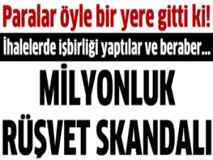 Milyonluk Rüşvet Skandalı