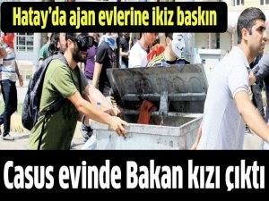 Hatay’da ajan evlerine ikiz baskın