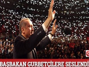 Başbakan gurbetçilere seslendi!