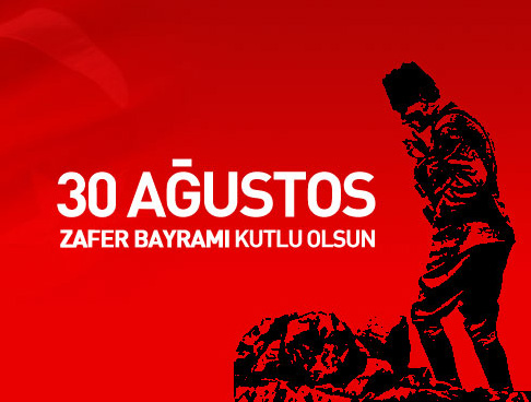 30 Ağustos Kutlu Olsun!