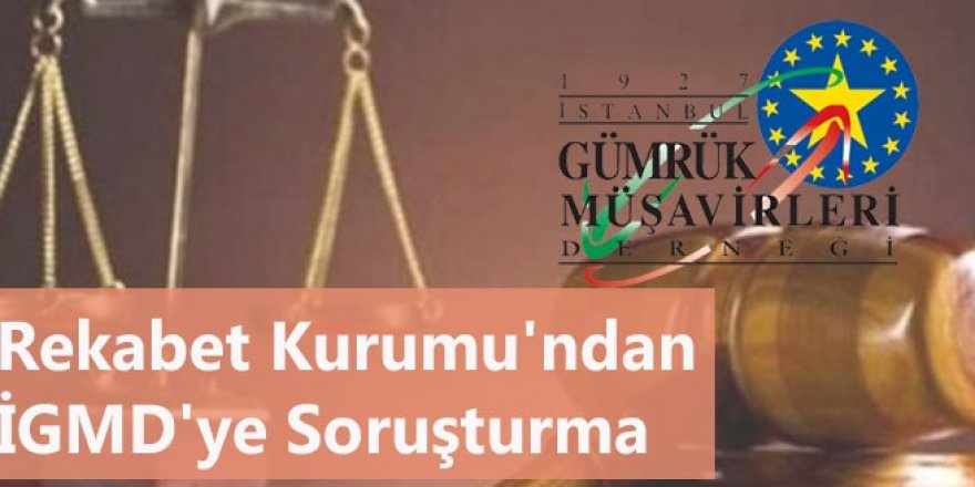 İGMD'ye Rekabet Kurumu'ndan Soruşturma