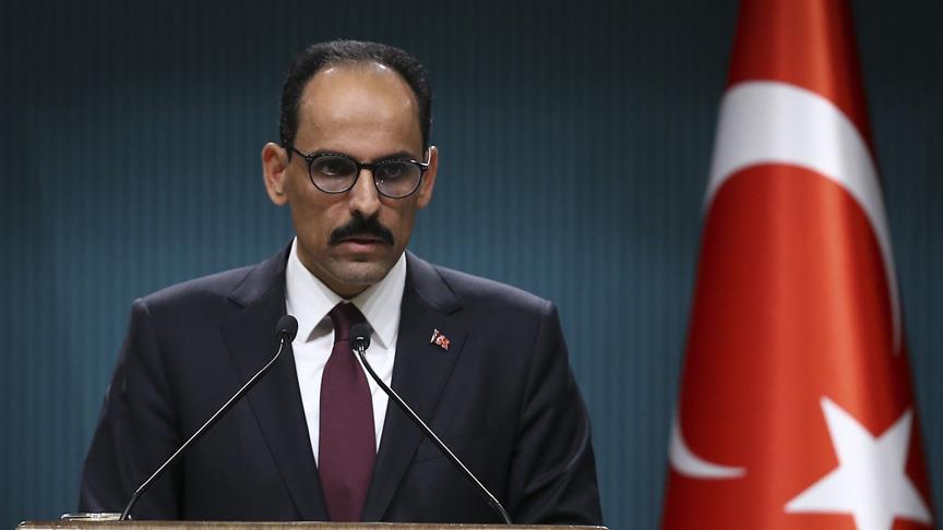 Kalın: PYD/YPG'ye verilen her destek PKK'ya verilmiş destektir