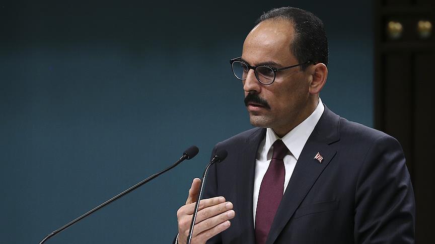 Kalın: Uluslararası toplum İsrail'e karşı harekete geçmeli