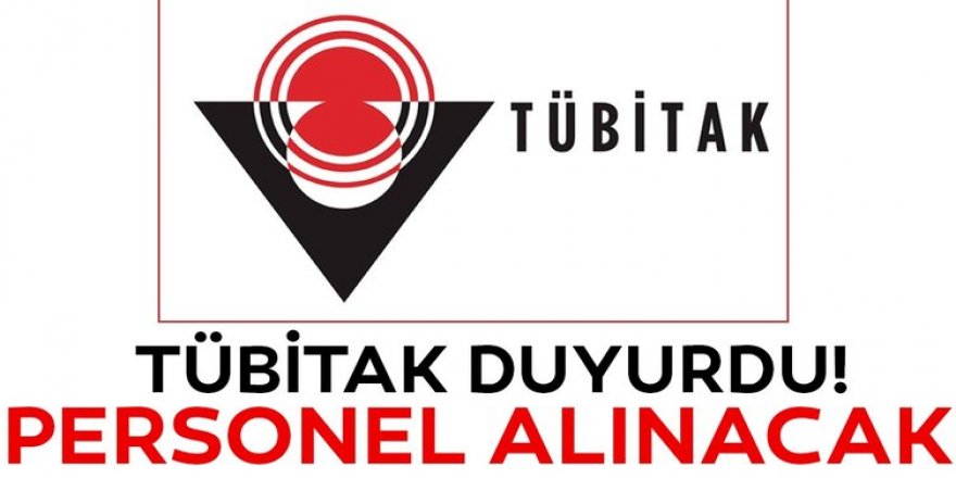 TÜBİTAK personel alacak!