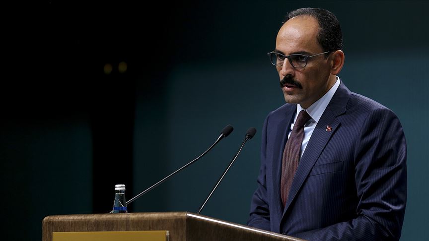 Kalın: Türkiye’nin kimsenin toprağında gözü yoktur