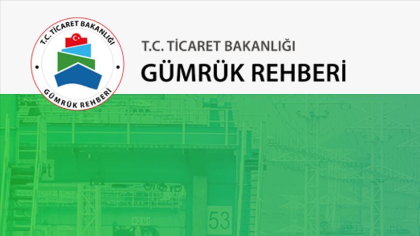 Ticaret Bakanlığının 'Gümrük Rehberi' kullanıma açıldı!