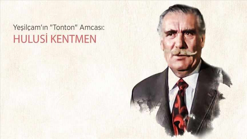 Yeşilçam'ın 'Tonton' Amcası: HULUSİ KENTMEN