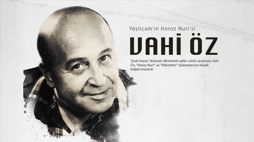 Yeşilçam'ın 'Horoz Nuri'si: VAHİ ÖZ