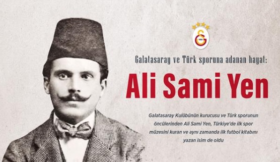 Galatasaray ve Türk sporuna adanan hayat: ALİ SAMİ YEN