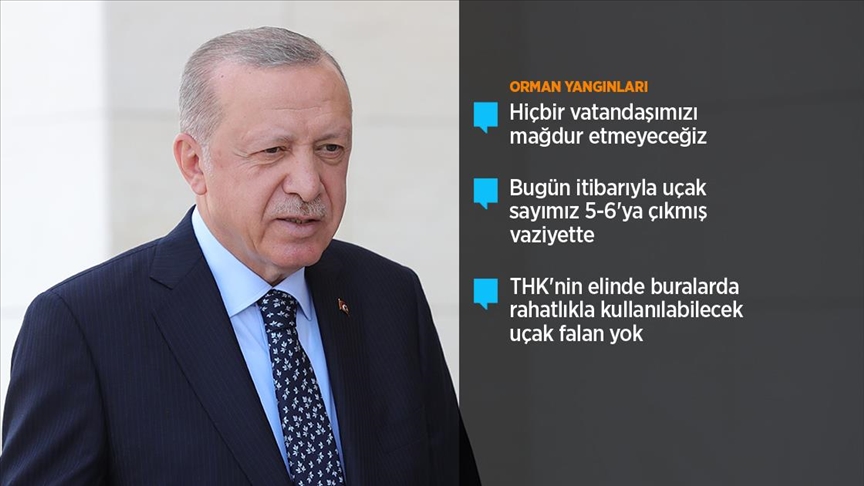 Erdoğan: Çıkan yangınlarla ilgili soruşturma yoğun bir şekilde devam ediyor