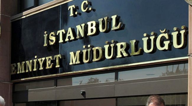 İstanbul Emniyet Müdürlüğü'nde GÖREV DEĞİŞİMLERİ