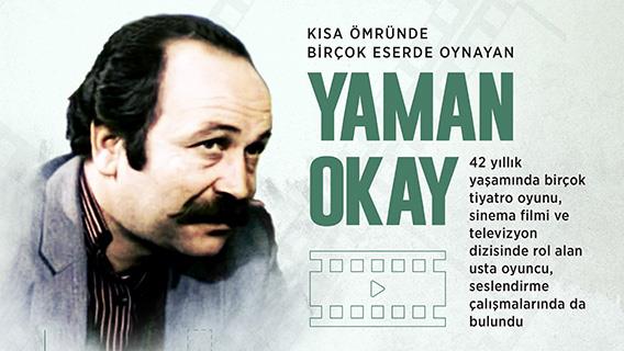 Kısa ömründe birçok eserde oynayan 'Yaman Okay'