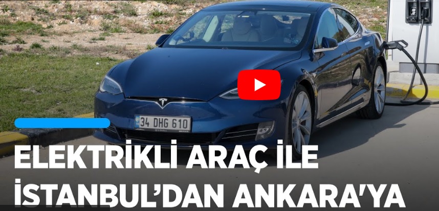 Elektrikli araç ile İstanbul'dan Ankara'ya YOLCULUK