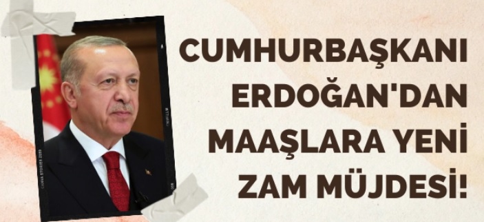 Erdoğan: Memur, memur emeklisi ve diğer emeklilerimizin maaş artışını yüzde 25 olarak uygulayacağız