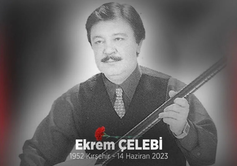 Türk Halk Müziği Sanatçısı Ekrem Çelebi hayatını kaybetti