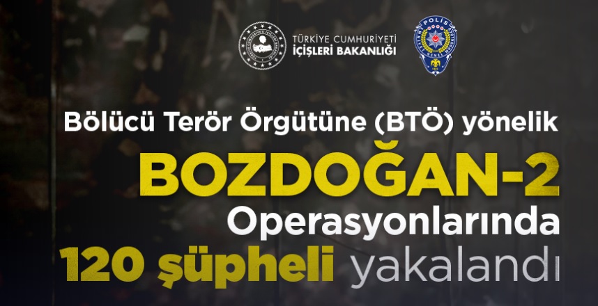 Bölücü terör örgütüne yönelik Bozdoğan-2 operasyonlarında 120 şüpheli yakalandı