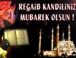 Regaip Kandiliniz Mübarek Olsun!