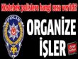 ORGANİZE İŞLER