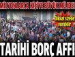TARİHİ BORÇ AFFI