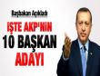 İŞTE AKPnin 10 BAŞKAN ADAYI