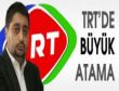 TRTde Büyük Atama