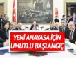 Yeni anayasa için umutlu başlangıç