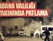 Adana Valiliği yakınlarında patlama
