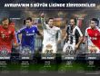 Avrupanın 5 büyük liginde zirvedekiler