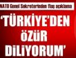 NATO Türkiyeden özür diledi!