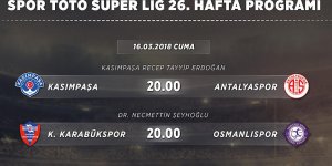 Spor Toto Süper Lig'de 26 hafta heyecanı başlıyor!