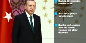Erdoğan: Kaza her boyutuyla soruşturulmaktadır!