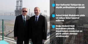 Star Rafinerisi açılışı gerçekleştirildi!
