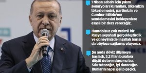 Cumhurbaşkanı Erdoğan: 1 Nisan sabahı için yıkım senaryoları kuranlara esaslı bir ders vereceğiz