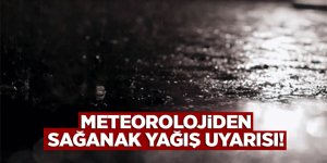 Meteorolojiden Sağanak Uyarısı!