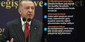 Cumhurbaşkanı Erdoğan: İslam bize göre değil, biz İslam'a göre hareket edeceğiz