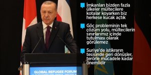 Erdoğan: Mülteci meselesi birkaç ülkenin çabasıyla önlenemez!