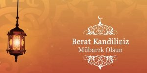 Ramazanın müjdecisi Berat Kandili idrak edilecek