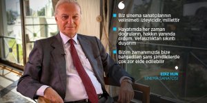 Ediz Hun: Hayata yeniden gelsem bilim adamı olmak isterdim