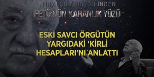 Eski savcı örgütün yargıdaki 'kirli hesapları'nı anlattı..