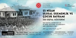 Cumhurbaşkanlığı İletişim Başkanlığı'ndan 23 Nisan'a özel sergi
