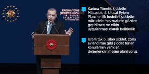 Erdoğan: Dün kadına yönelik şiddetle nasıl mücadele ediyorsak bugün de yarın da mücadeleyi sürdüreceğiz