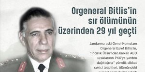 Orgeneral Eşref Bitlis'in 'sır' ölümünün üzerinden 29 yıl geçti