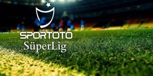 Spor Toto Süper Lig'de 4 haftalık program açıklandı