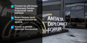 Savaş gündeminde diplomasinin önemi Antalya Diplomasi Forumu'nda vurgulanacak