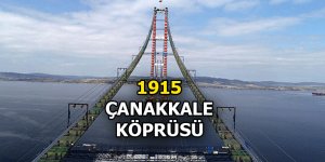 TARİHİ GÜN / TARİHİ AÇILIŞ '1915 ÇANAKKALE KÖPRÜSÜ' Açılıyor!