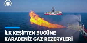 ..İlk keşiften bugüne Karadeniz gaz rezervleri..