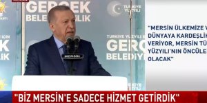 Cumhurbaşkanı Erdoğan'dan MERSİN'de Flaş Açıklamalar