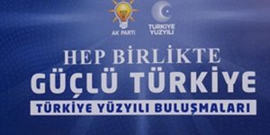 AK PARTİ'NİN "TÜRKİYE YÜZYILI BULUŞMALARI" DEVAM EDİYOR..