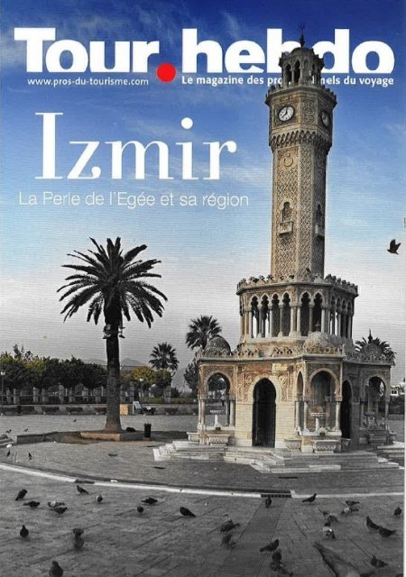 Fransız turizm dergisi Tour Hebdo, İzmir’e 12 sayfa ayırdı